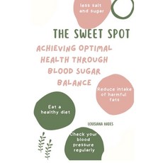 (英文圖書) The Sweet Spot: Achieving Optimal Health Through Blood Sugar Balance 平裝版, Independently Published, 英文