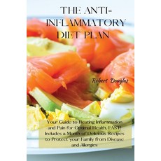 The Anti-Inflammatory Diet Plan: Your Guide to Beating Inflammation and Pain for Optimal Health FAS... 平裝版, Robert Douglas, 英文