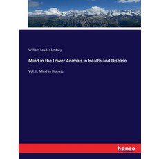 (英文圖書) Mind in the Lower Animals in Health and Disease: Vol. II. Mind in Disease 平裝版, Hansebooks, 英文