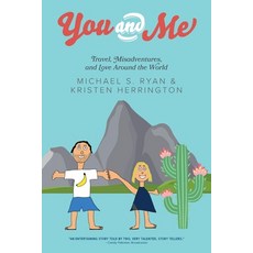 (英文圖書) You and Me: Travel Misadventures and Love Around the World 平裝版, FriesenPress, 英文