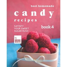 (英文圖書) Best Homemade Candy Recipes: Satisfy Your Sweet Sugar Rush - Book 4 平裝版, Independently Published, 英文