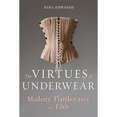 (英文圖書) The Virtues of Underwear: Modesty Flamboyance and Filth 精裝版, Reaktion Books, 英文