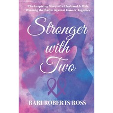 Stronger with Two: The Inspiring True Story of a Husband and Wife Winning the Battle Against Cancer ... 平裝版, Illumination Press, 英文