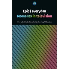 (英文圖書) Epic / Everyday: Moments in Television 精裝版, Manchester University Press, 英文