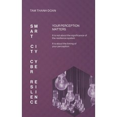 (英文圖書) Smart City Cyber Resilience: Your Perception Matters 精裝版, FriesenPress, 英文