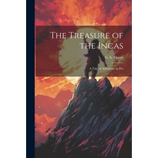 (英文圖書)The Treasure of the Incas; a Tale of Adventure in Per 平裝版, Legare Street Press, 英文