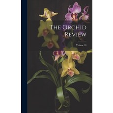 (英文圖書) The Orchid Review; Volume 10 精裝版, Legare Street Press, 英文