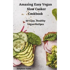 Amazing Easy Vegan Slow Cooker Cookbook 精裝版, Josephine Foster, 英文