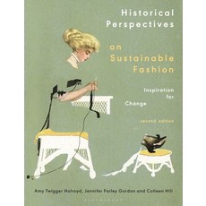 (英文圖書) Historical Perspectives on Sustainable Fashion: Inspiration for Change 平裝版, Bloomsbury Visual Arts, 英文