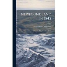 (英文圖書) Newfoundland in 1842: A Sequel to "The Canadas in 1841"; Vol. I 精裝版, Legare Street Press, 英文