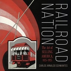 (英文圖書) Railroad Nation: The Art of Selling America 1825-1925 精裝版, Indiana University Press, 英文