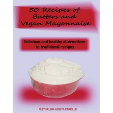 (英文圖書) 50 Recipes of Butters and Vegan Mayonnaise 平裝版, Ls Company, 英文