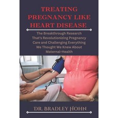 (英文圖書) Treating Pregnancy Like Heart Disease: The Breakthrough Research That's Revolut... 平裝版, Independently Published, 英文