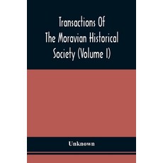 Transactions Of The Moravian Historical Society (Volume I) 平裝版, Alpha Edition, 英文