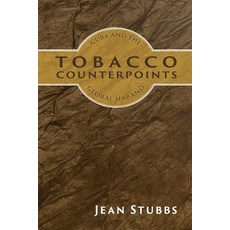 (英文圖書) Tobacco Counterpoints: Cuba and the Global Habano 平裝版, Amaurea Press, 英文