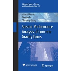 Seismic Performance Analysis of Concrete Gravity Dams 精裝版, Springer, 英文