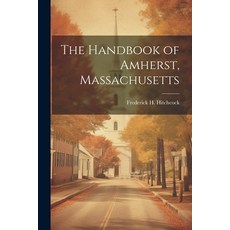 (英文圖書) The Handbook of Amherst Massachusetts 平裝版, Legare Street Press, 英文