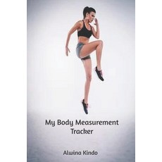 My Body Measurement Tracker 平裝版, Independently Published, 英文