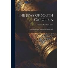 (英文圖書) The Jews of South Carolina: From the Earliest Times to the Present Day 平裝版, Legare Street Press, 英文