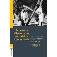 (英文圖書) Monarchs Missionaries and African Intel: African Theatre and the Unmaking of Colonial Margin... 平裝版, Wits University Press, 英文
