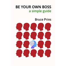 (英文圖書) Be Your Own Boss: A Simple Guide 平裝版, Independently Published, 英文