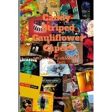 (英文圖書) Candy-Striped Cauliflower Capers-A Wyrd-Psych-Folk sampler 2013-2023 平裝版, Lulu.com, 英文