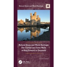 (英文圖書) Natural Stone and World Heritage: The Castles and Town Walls of King Edward in Gwynedd 精裝版, CRC Press, 英文
