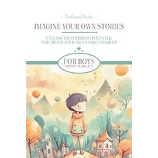 (英文圖書)Imagine Your Own Stories: Unleash your writing potential and create your own uni... 平裝版, Publishdrive, 英文