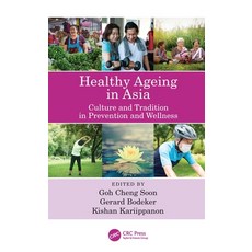 (英文圖書) Healthy Ageing in Asia: Culture and Tradition in Prevention and Wellness 精裝版, CRC Press, 英文