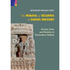 (英文圖書) The Making of Regions in Indian History: Society State and Identity in Premodern Odhisa 精裝版, Primus Books, 英文