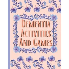 Dementia Activities And Games: Huge Book Of Activities & Games To Keep The Brain Sharp & Active 平裝版, Independently Published, 英文