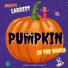 (英文圖書)Araya's Largest Pumpkin in the World 平裝版, Independently Published, 英文