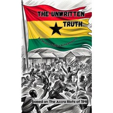 (英文圖書) The Unwritten Truth: Based on the Accra Riots of 1948 平裝版, Independently Published, 英文