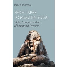 (英文圖書) From Tapas to Modern Yoga: Sādhus' Understanding of Embodied Practices 精裝版, Equinox Publishing (UK), 英文