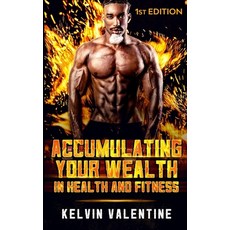 Accumulating Your Wealth in Health and Fitness 平裝版, Independently Published, 英文