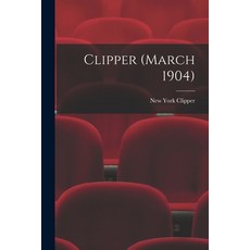 (英文圖書) Clipper (March 1904) 平裝版, Legare Street Press, 英文