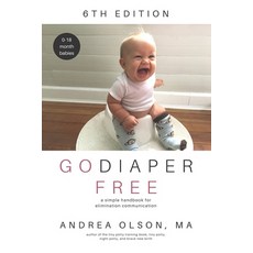 Go Diaper Free: A Simple Handbook for Elimination Communication 平裝版, Tiny World Company, 英文