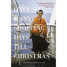 (英文圖書) Only So Many Shopping Days Till Christmas: The Ultimate Guidebook on How to Hav... 平裝版, Bookbaby, 英文