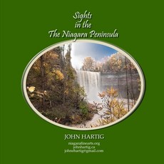 Sights in the Niagara Peninsula: John's Photobook Series 平裝版, Independently Published, 英文