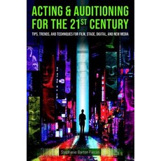 Acting & Auditioning for the 21st Century: Tips Trends and Techniques for Digital and New Media 平裝版, Routledge, 英文