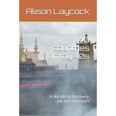 (英文圖書) 40 countries in my 40s: A decade of discovery joy and adventure 平裝版, Independently Published, 英文