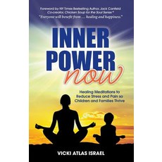 (英文圖書) Inner Power Now: Healing Meditations to Reduce Stress and Pain so Children and Families Thrive 平裝版, Inner Power Mindset, 英文