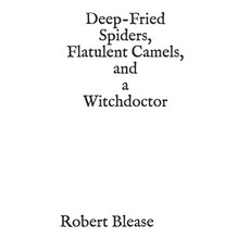 (英文圖書) Deep-Fried Spiders Flatulent Camels and a Witchdoctor 平裝版, Independently Published, 英文