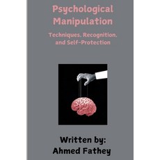 (英文圖書) Psychological Manipulation: Techniques Recognition and Self-Protection 平裝版, Independently Published, 英文