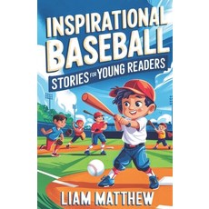 (英文圖書)Inspirational Baseball Stories for Young Readers: 12 Proven Unforgettable Journe... 平裝版, Independently Published, 英文