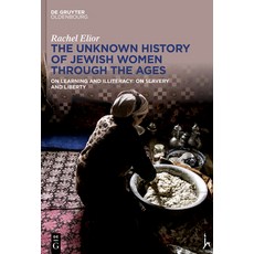 (英文圖書) The Unknown History of Jewish Women Through the Ages: On Learning and Illiteracy: On Slavery ... 精裝版, de Gruyter, 英文