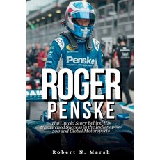 (英文圖書) Roger Penske Biography: The Untold Story Behind His Unmatched Success in the I... 平裝版, Independently Published, 英文