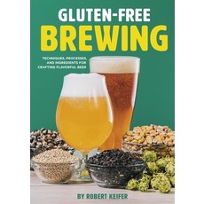 (英文圖書) Gluten-Free Brewing: Techniques Processes and Ingredients for Crafting Flavorful Beer 平裝版, Brewers Publications, 英文