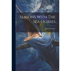 (英文圖書) Seasons With The Sea-horses 平裝版, Legare Street Press, 英文