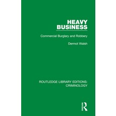 (英文圖書) Heavy Business: Commercial Burglary and Robbery 精裝版, Routledge, 英文